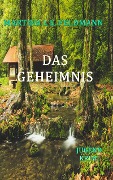 Cover-Bild zum Titel 'DAS GEHEIMNIS' von 'Martina I. E. Feldmann'