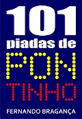 Cover-Bild zum Titel '101 Piadas de pontinho' von 'Fernando Braganca'