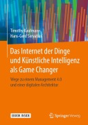 Cover-Bild zum Titel 'Das Internet der Dinge und Künstliche Intelligenz als Game Changer' von 'Timothy Kaufmann, Hans-Gerd Servatius'