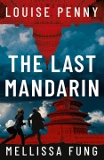 Cover-Bild zum Titel 'The Last Mandarin' von 'Louise Penny, Mellissa Fung'