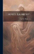 Cover-Bild zum Titel 'Après La Mort...' von 'Camille Flammarion'