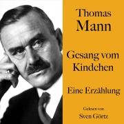 Cover-Bild zum Titel 'Thomas Mann: Gesang vom Kindchen' von 'Thomas Mann'