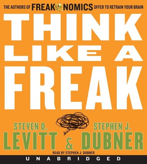 Think Like a Freak CD - Steven D Levitt, Stephen J Dubner