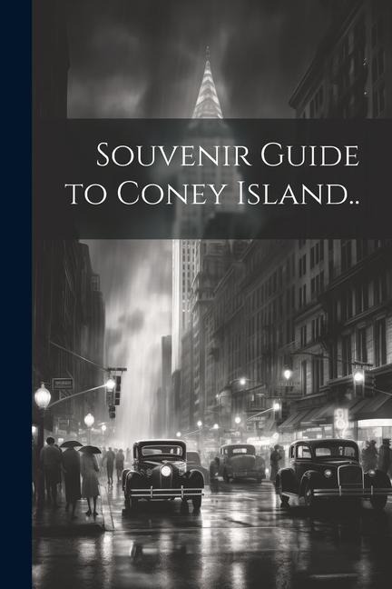 Souvenir Guide to Coney Island.. - Anonymous