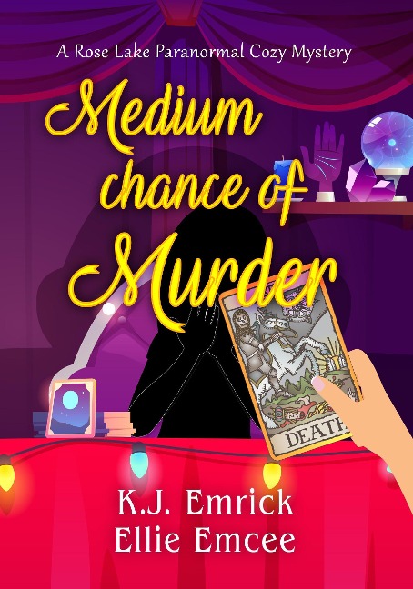 Medium Chance of Murder (A Rose Lake Paranormal Cozy Mystery, #1) - K. J. Emrick, Ellie Emcee