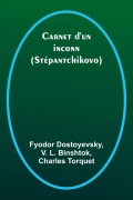 Cover-Bild zum Titel 'Carnet d'un inconnu; (Stépantchikovo)' von 'Fyodor Dostoyevsky, V. L. Binshtok'