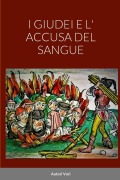 Cover-Bild zum Titel 'I Giudei E L' Accusa del Sangue' von 'Autori Vari'