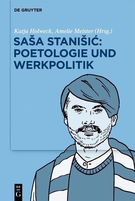 SaSa StaniSic: Poetologie und Werkpolitik - 