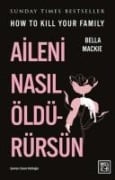 Aileni Nasil Öldürürsün - Bella Mackie