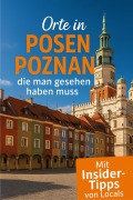 Cover-Bild zum Titel 'Orte in Posen / Poznan, die man gesehen haben muss: Kurtztrip Reiseführer (2025)' von 'Hans Müller'