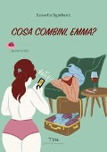 Cover-Bild zum Titel 'Cosa combini, Emma?' von 'Rossella Sgarbanti'