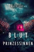 Cover-Bild zum Titel 'Blut-Prinzessinnen' von 'Tracy Lazar'