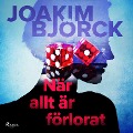 Cover-Bild zum Titel 'När allt är förlorat' von 'Joakim Björck'