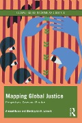 Cover-Bild zum Titel 'Mapping Global Justice' von 'Arnaud Kurze, Christopher K. Lamont'