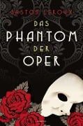 Cover-Bild zum Titel 'Das Phantom der Oper. Roman' von 'Gaston Leroux'