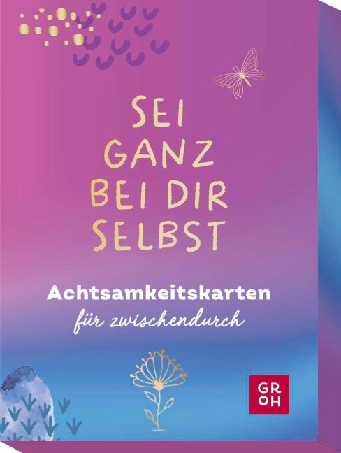 Sei ganz bei dir selbst - 