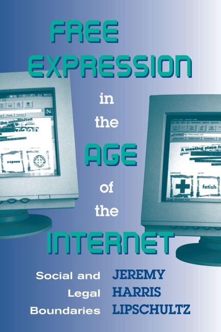 Free Expression in the Age of the Internet - Jeremy Lipschultz