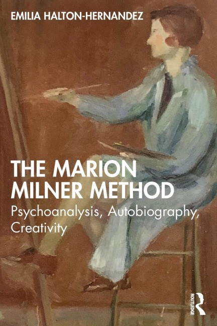 The Marion Milner Method - Emilia Halton-Hernandez