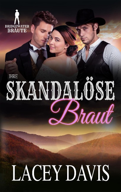 Ihre Skandalöse Braut (Bridgewater Bräute) - Lacey Davis, Bridgewater Brides