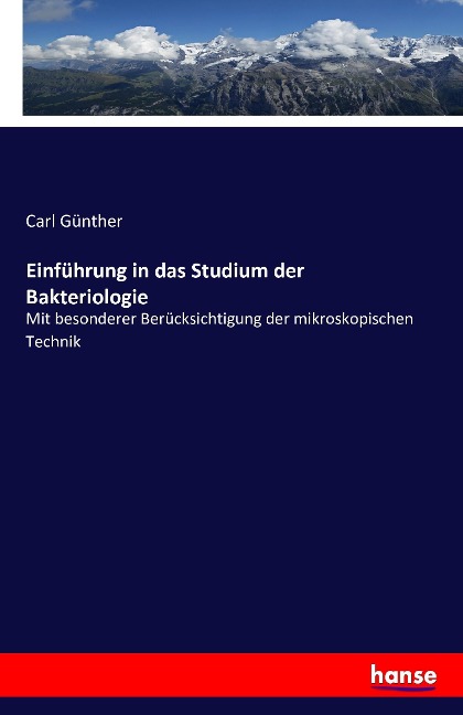 Einführung in das Studium der Bakteriologie - Carl Günther