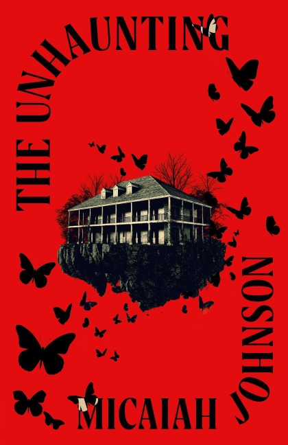 The Unhaunting - Micaiah Johnson