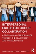 Interpersonal Skills for Group Collaboration - Tammy Rice-Bailey, Felicia Chong