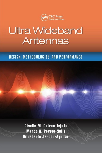 Ultra Wideband Antennas - Giselle M. Galvan-Tejada, Hildeberto Jardón Aguilar, Marco Antonio Peyrot-Solis