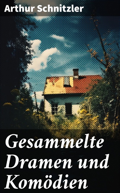 Gesammelte Dramen und Komödien - Arthur Schnitzler