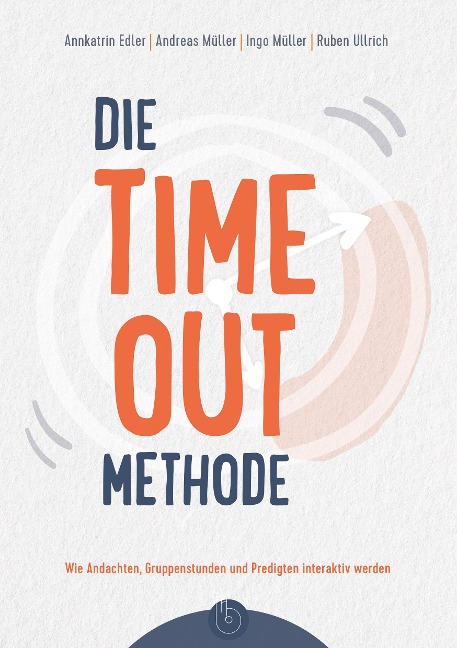 Die Time-out-Methode - Ingo Müller, Ruben Ullrich, Andreas Müller, Annkatrin Edler