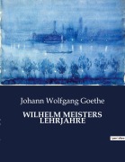 Cover-Bild zum Titel 'WILHELM MEISTERS LEHRJAHRE' von 'Johann Wolfgang Goethe'