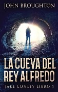 Cover-Bild zum Titel 'La Cueva Del Rey Alfredo' von 'John Broughton'