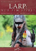 Cover-Bild zum Titel 'LARP: Nur ein Spiel?' von 'Heinrich Dickerhoff, Dennis Wienert-Risse, Carl David Habbe, Bodo Jentzsch, Gerke Schlickmann'