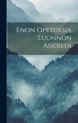 Enon Opetuksia Luonnon Asioista - Anonymous