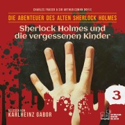 Cover-Bild zum Titel 'Sherlock Holmes und die vergessenen Kinder (Die Abenteuer des alten Sherlock Holmes, Folge 3)' von 'Arthur Conan Doyle, William K. Stewart'