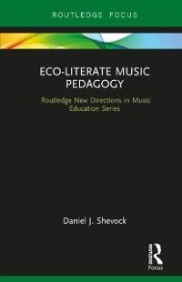 Eco-Literate Music Pedagogy - Daniel Shevock