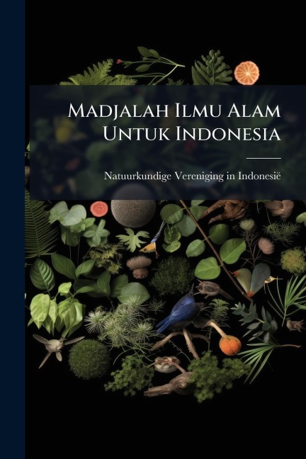 Madjalah Ilmu Alam Untuk Indonesia - 