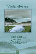 Cover-Bild zum Titel 'Die Nebel des Morgens' von 'Viola Alvarez'