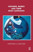 Cover-Bild zum Titel 'Mothers, Babies and their Body Language' von 'Antonella Sansone'