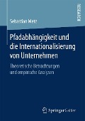 Cover-Bild zum Titel 'Pfadabhängigkeit und die Internationalisierung von Unternehmen' von 'Sebastian Metz'