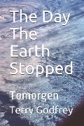 The Day The Earth Stopped: Tomorgen - Terry Godfrey
