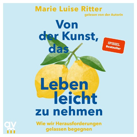 Von der Kunst, das Leben leicht zu nehmen - Marie Luise Ritter