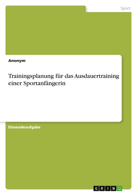 Trainingsplanung für das Ausdauertraining einer Sportanfängerin - Anonymous