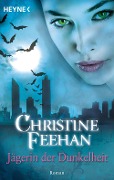 Jägerin der Dunkelheit - Christine Feehan