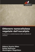 Cover-Bild zum Titel 'Ottenere nanocellulosa vegetale dall'eucalipto' von 'Débora Duarte Ribes, Rafael Beltrame, Washington Magalhães'