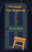 Cover-Bild zum Titel 'Through the Peephole' von 'Ana Rotea'