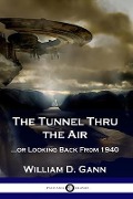 The Tunnel Thru the Air: ...or Looking Back From 1940 - William D. Gann