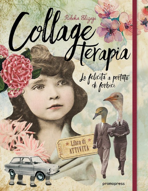 Collage terapia. La felicità a portata di forbici - Rebeka Elizegi
