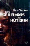 Cover-Bild zum Titel 'Das Geheimnis der Hüterin' von 'Ben Hawkes'