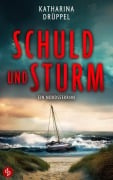 Cover-Bild zum Titel 'Schuld und Sturm' von 'Katharina Drüppel'