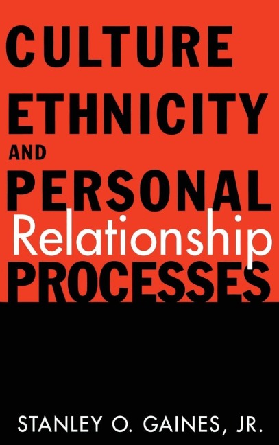 Culture, Ethnicity, and Personal Relationship Processes - Stanley O. Gaines Jr.